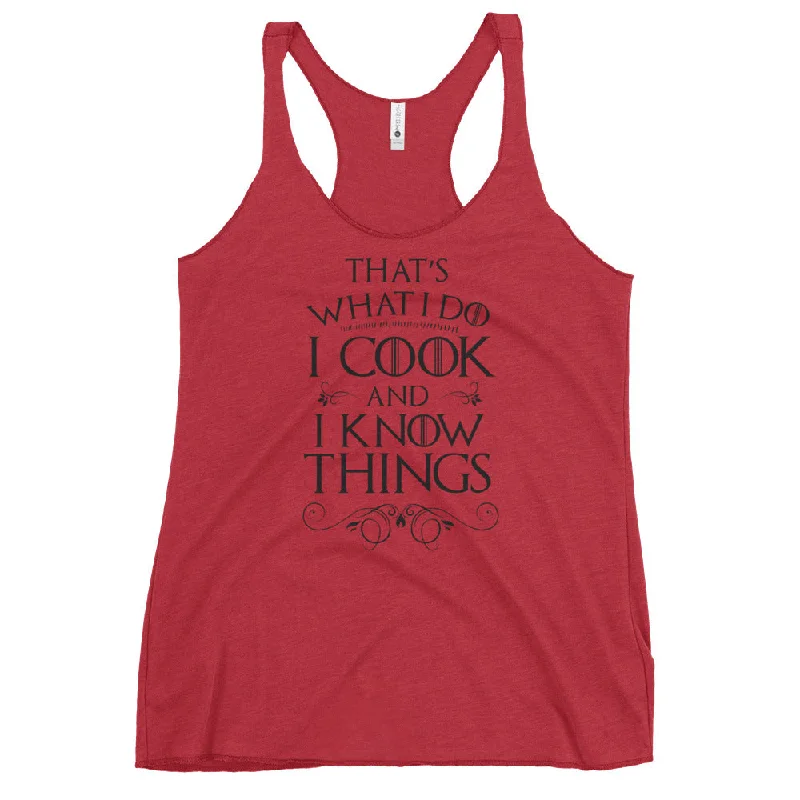 Women's Blouse with Narrow CollarCook & I Know Things Racerback Tank